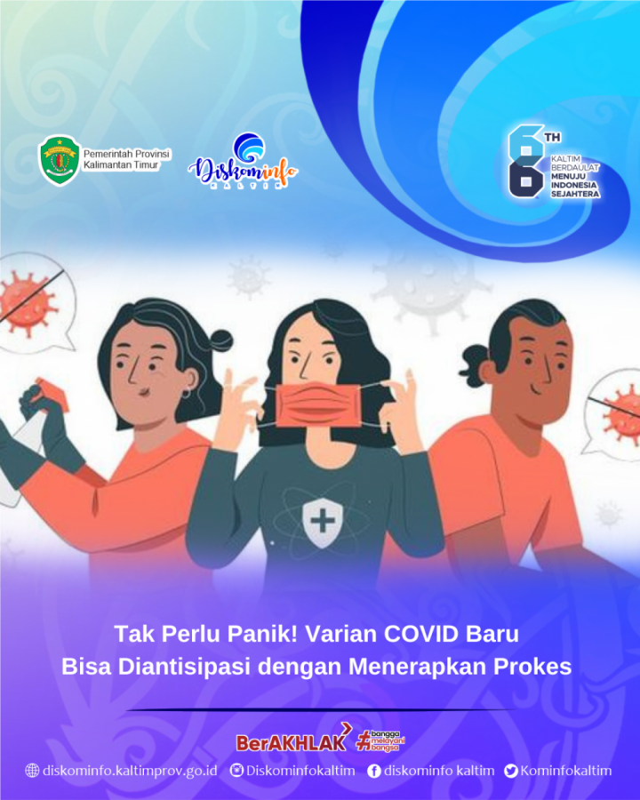 Tak Perlu Panik, Varian COVID Baru Bisa Diantisipasi dengan Menerapkan Prokes