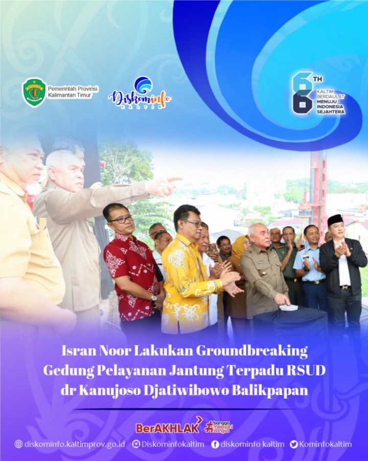 Isran Noor Lakukan Groundbreaking Gedung Pelayanan Jantung Terpadu RSUD dr Kanujoso Djatiwibowo Balikpapan