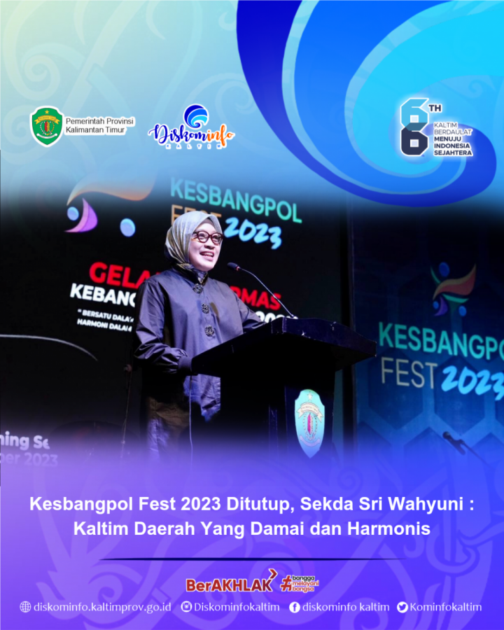 Kesbangpol Fest 2023 Ditutup, Sekda Sri Wahyuni :  Kaltim Daerah Yang Damai dan Harmonis