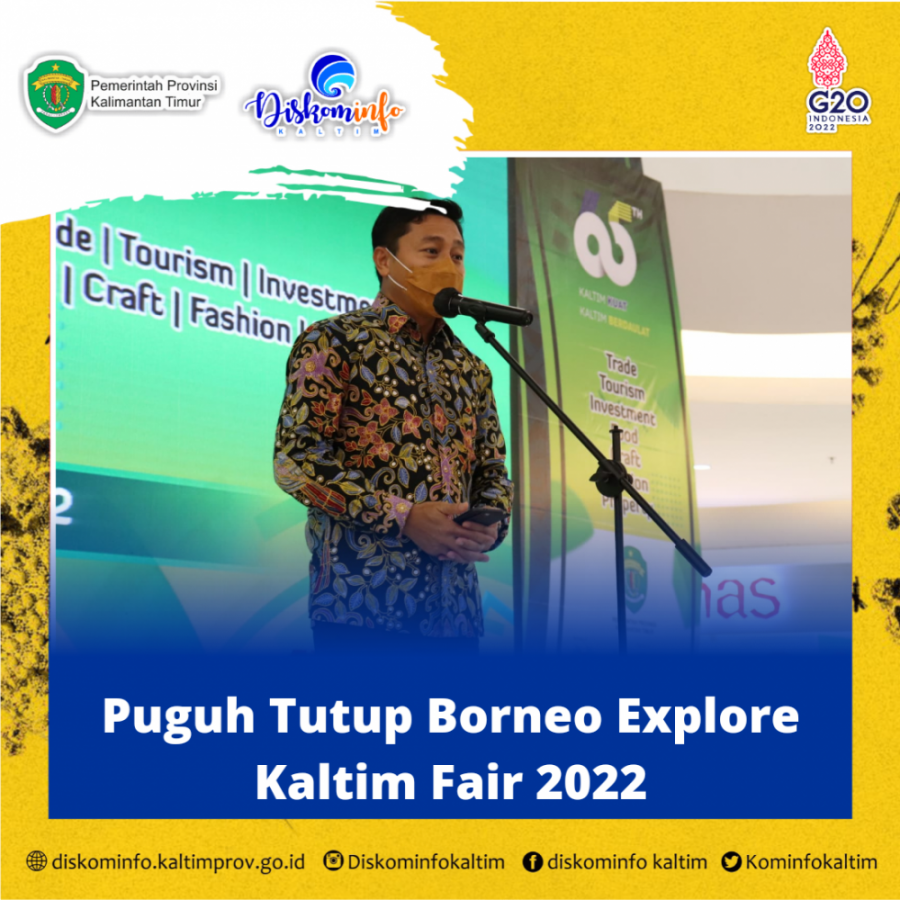 Puguh Tutup Borneo Explore Kaltim Fair 2022