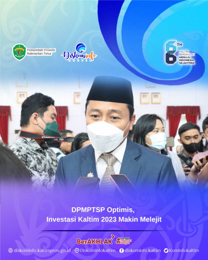 DPMPTSP Optimis Investasi Kaltim 2023 Makin Melejit