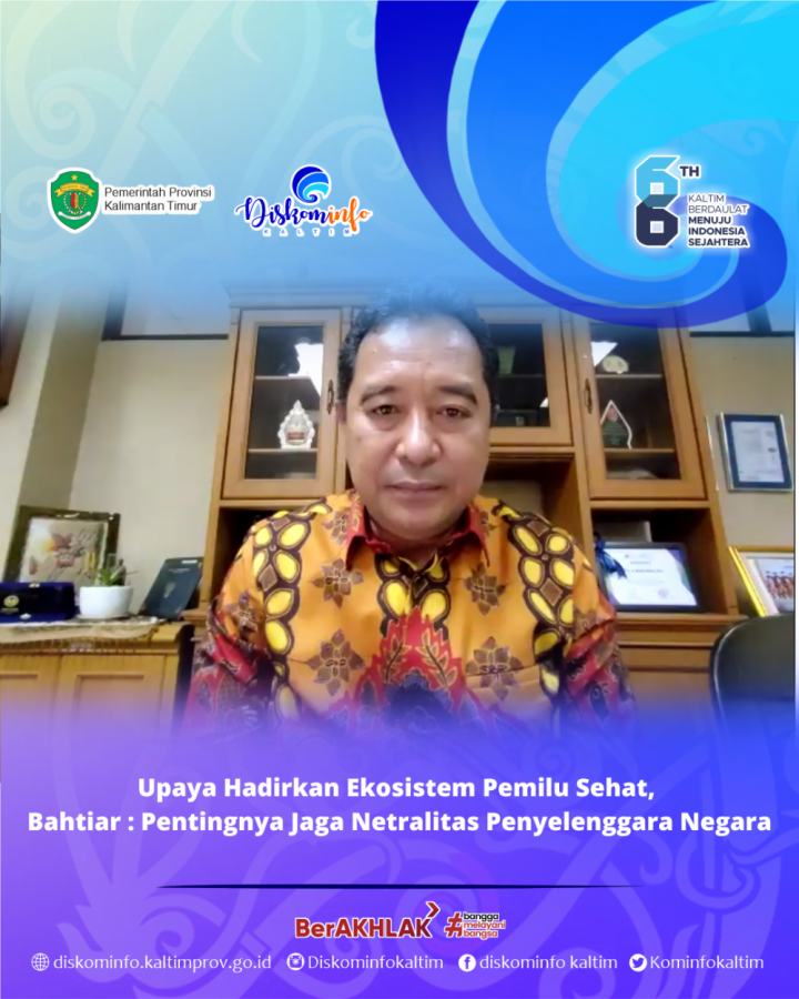 Upaya Hadirkan Ekosistem Pemilu Sehat, Bahtiar : Pentingnya Jaga Netralitas Penyelenggara Negara