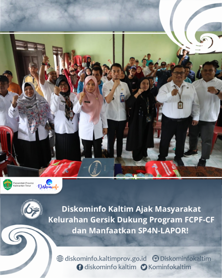 Diskominfo Kaltim Ajak Masyarakat Kelurahan Gersik Dukung Program FCPF-CF dan Manfaatkan SP4N-LAPOR!