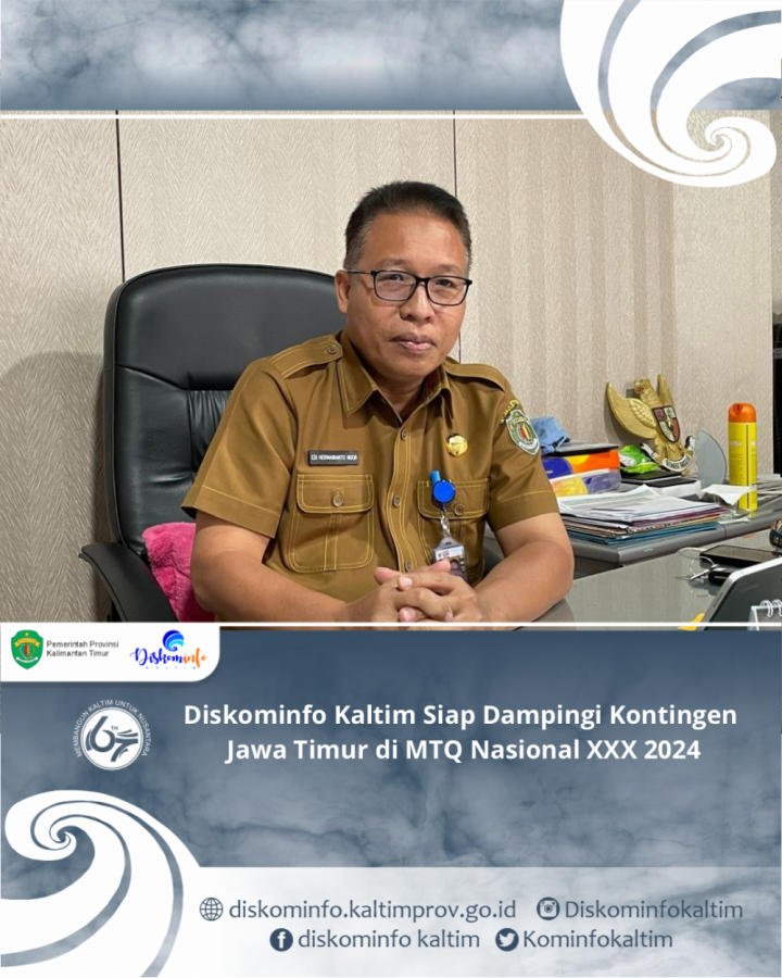 Diskominfo Kaltim Siap Dampingi Kontingen Jawa Timur di MTQ Nasional XXX 2024