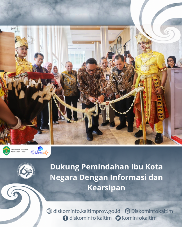 Dukung Pemindahan Ibu Kota Negara Dengan Informasi dan Kearsipan