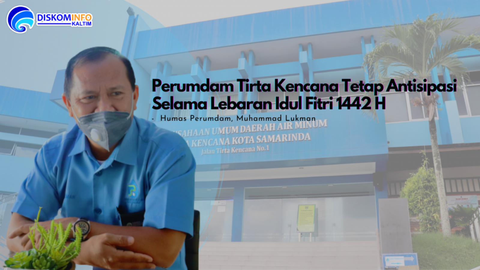 Perumdam Tirta Kencana Tetap Antisipasi Selama Lebaran Idul Fitri 1442 H