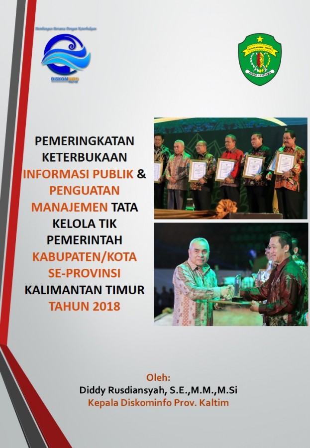 PEMERINGKATAN  KETERBUKAAN  INFORMASI PUBLIK & PENGUATAN MANAJEMEN TATA KELOLA TIK PEMERINTAH  KABUPATEN/KOTA  SE-PROVINSI   KALIMANTAN TIMUR TAHUN 2018