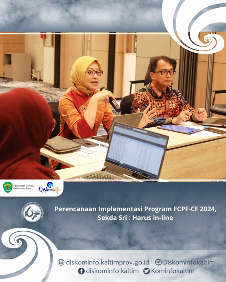 Perencanaan Implementasi Program FCPF-CF 2024, Sekda Sri : Harus in-line