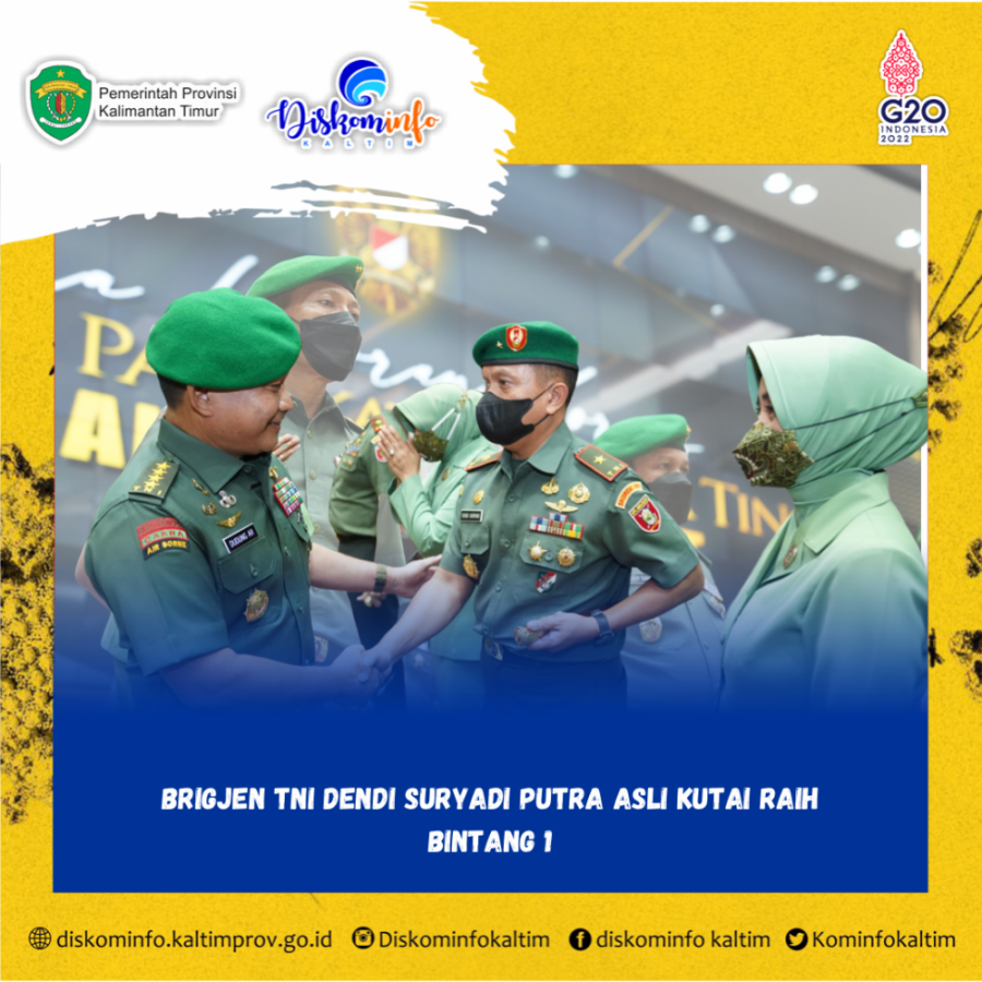 Brigjen TNI Dendi Suryadi Putra Asli Kutai Raih Bintang 1