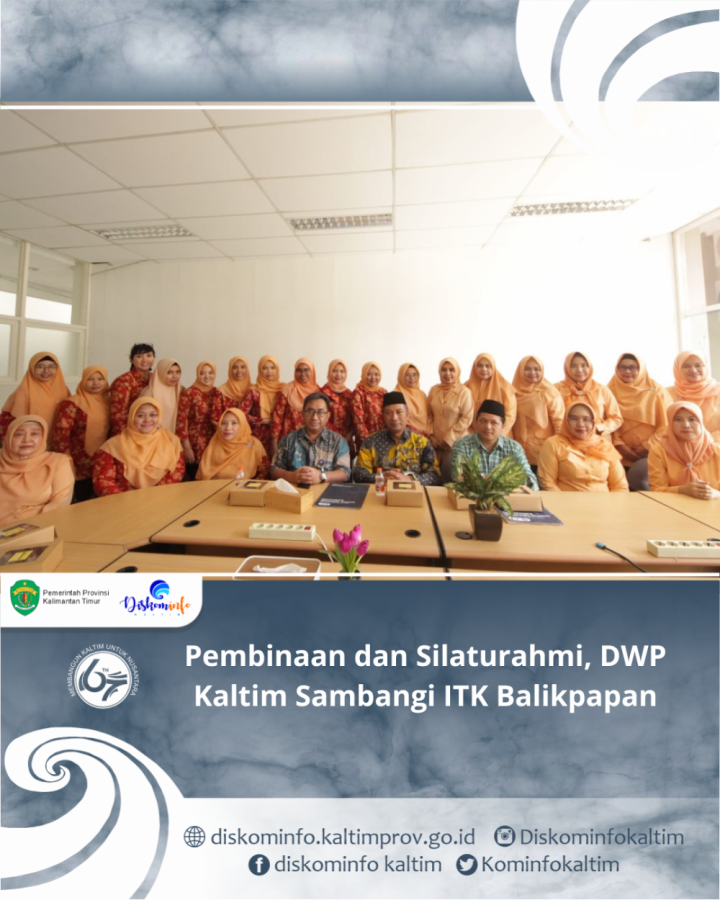 Pembinaan dan Silaturahmi, DWP Kaltim Sambangi ITK Balikpapan