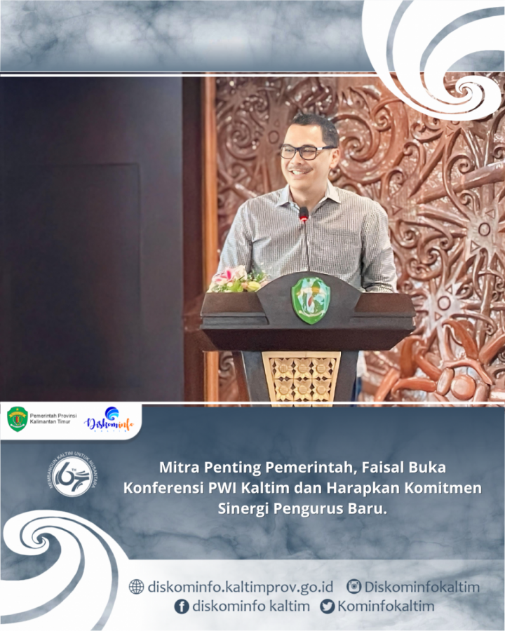 Mitra Penting Pemerintah, Faisal Buka Konferensi PWI Kaltim dan Harapkan Komitmen Sinergi Pengurus Baru.