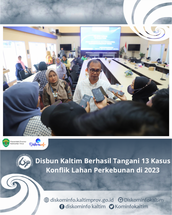 Disbun Kaltim Berhasil Tangani 13 Kasus Konflik Lahan Perkebunan di 2023