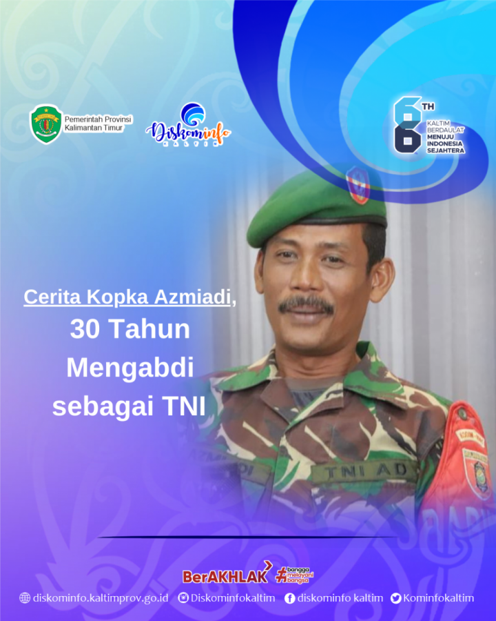 Cerita Kopka Azmiadi, 30 Tahun Mengabdi sebagai TNI