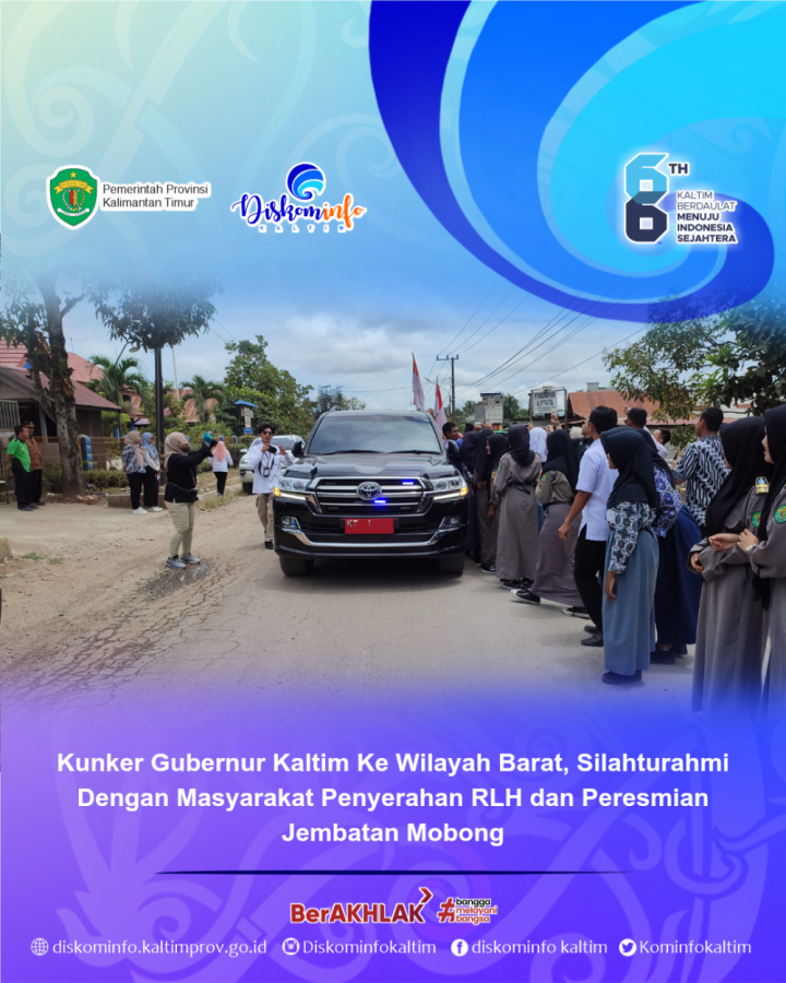 Kunker Gubernur Kaltim Ke Wilayah Barat, Silahturahmi Dengan Masyarakat Penyerahan RLH dan Peresmian Jembatan Mobong