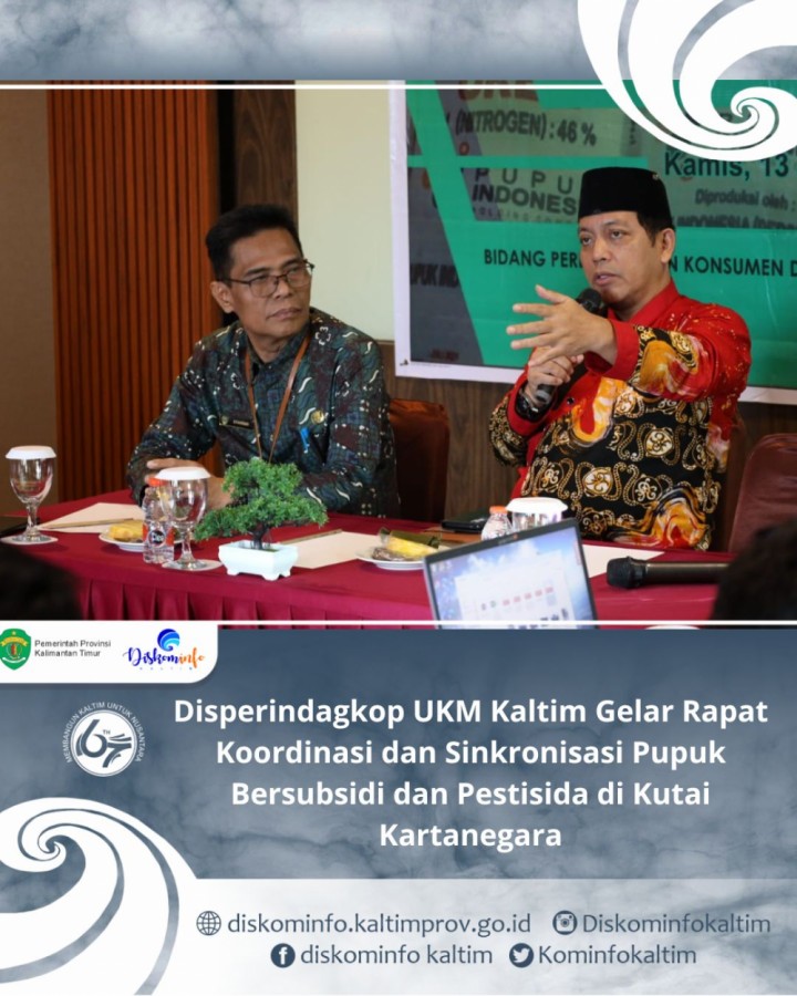 Disperindagkop UKM Kaltim Gelar Rapat Koordinasi dan Sinkronisasi Pupuk Bersubsidi dan Pestisida di Kutai Kartanegara