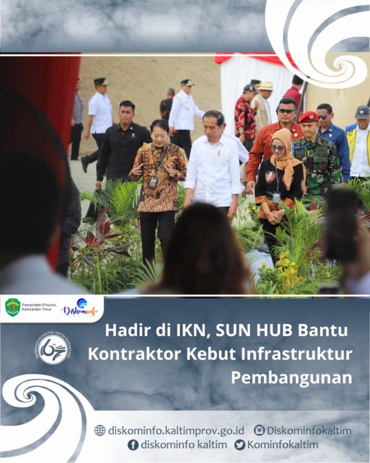 Hadir Di IKN, SUN HUB Bantu Kontraktor Kebut Infrastruktur Pembangunan