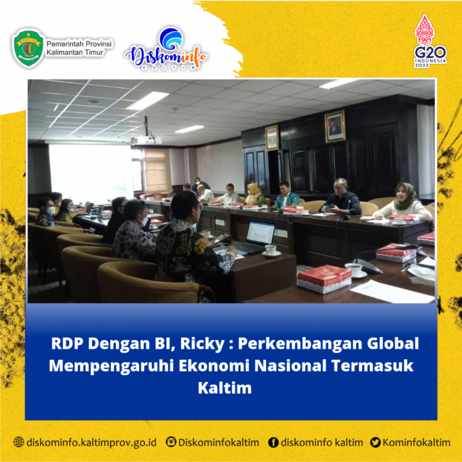 RDP Dengan BI, Ricky : Perkembangan Global Mempengaruhi Ekonomi Nasional Termasuk Kaltim