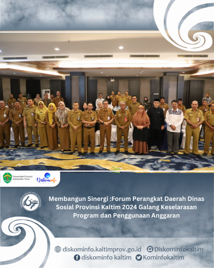 Bangun Sinergi :Forum Perangkat Daerah Dinas Sosial Provinsi Kaltim 2024 Galang Keselarasan Program dan Penggunaan Anggaran