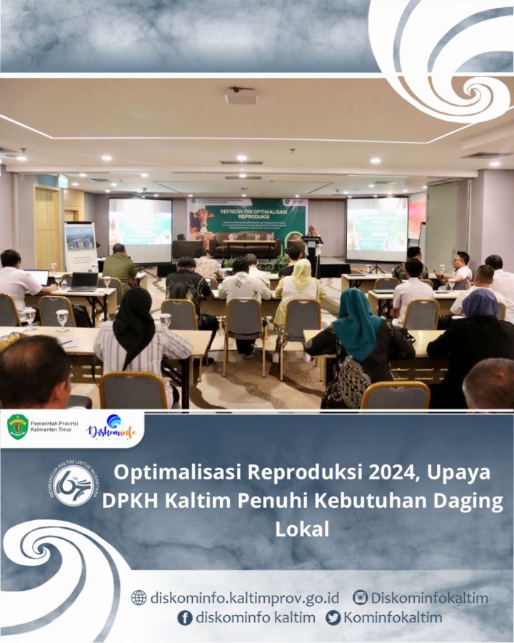 Optimalisasi Reproduksi 2024, Upaya DPKH Kaltim Penuhi Kebutuhan Daging Lokal