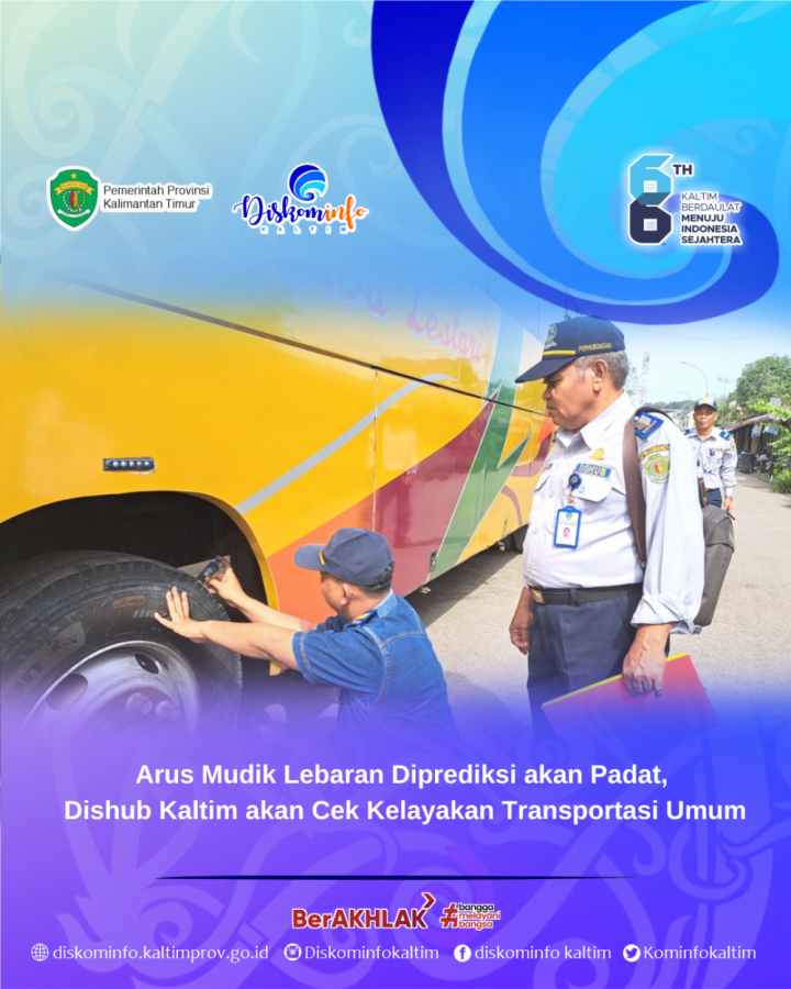 Arus Mudik Lebaran Diprediksi akan Padat, Dishub Kaltim akan Cek Kelayakan Transportasi Umum