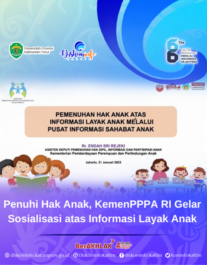 Penuhi Hak Anak, KemenPPPA RI Gelar Sosialisasi atas Informasi Layak Anak