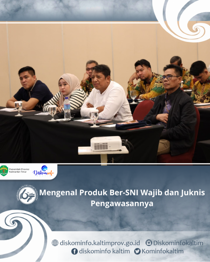 Mengenal Produk Ber-SNI Wajib dan Juknis Pengawasannya