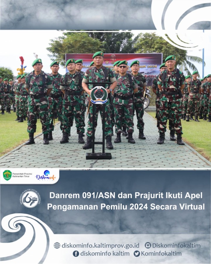 Danrem 091/ASN dan Prajurit Ikuti Apel Pengamanan Pemilu 2024 Secara Virtual