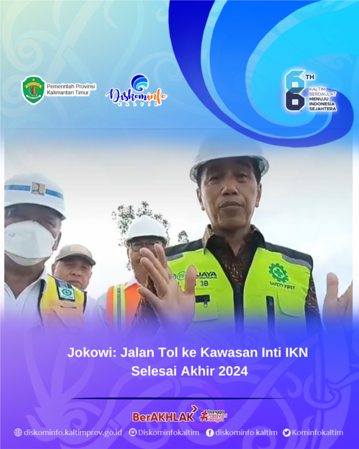 Jokowi: Jalan Tol ke Kawasan Inti IKN Selesai Akhir 2024