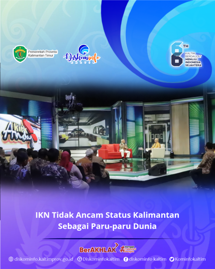 IKN Tidak Ancam Status Kalimantan Sebagai Paru-paru Dunia