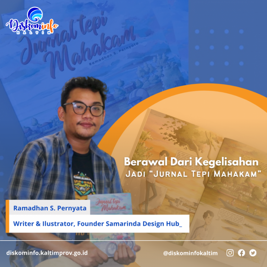 Berawal Dari Kegelisahan, Jadi “Jurnal Tepi Mahakam”