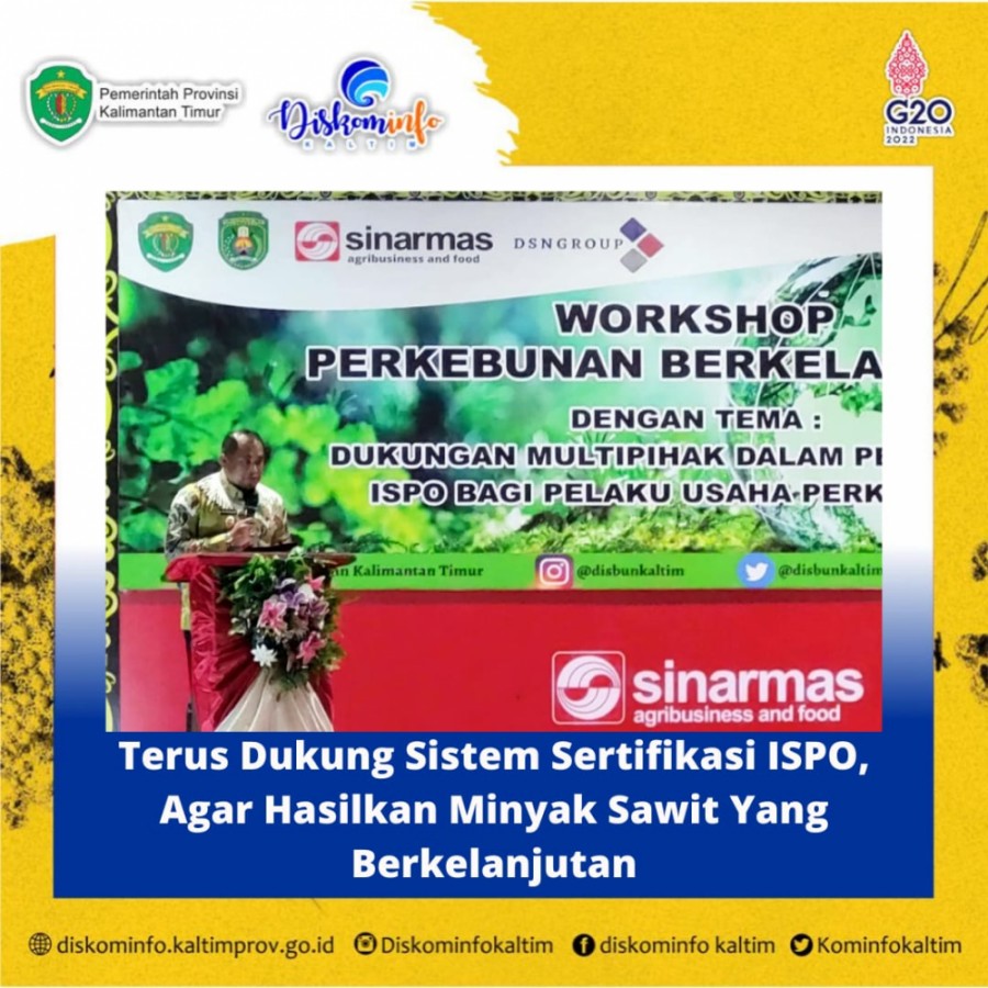 Terus Dukung Sistem Sertifikasi ISPO, Agar Hasilkan Minyak Sawit Yang Berkelanjutan  