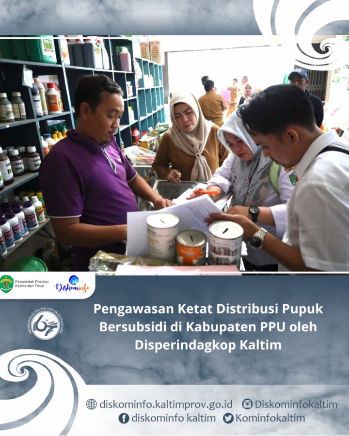 Pengawasan Ketat Distribusi Pupuk Bersubsidi di Kabupaten PPU oleh Disperindagkop Kaltim