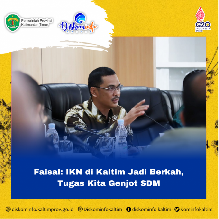 Faisal: IKN di Kaltim Jadi Berkah, Tugas Kita Genjot SDM