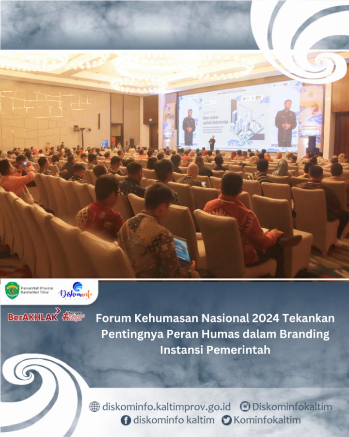 Forum Kehumasan Nasional 2024 Tekankan Pentingnya Peran Humas dalam Branding Instansi Pemerintah