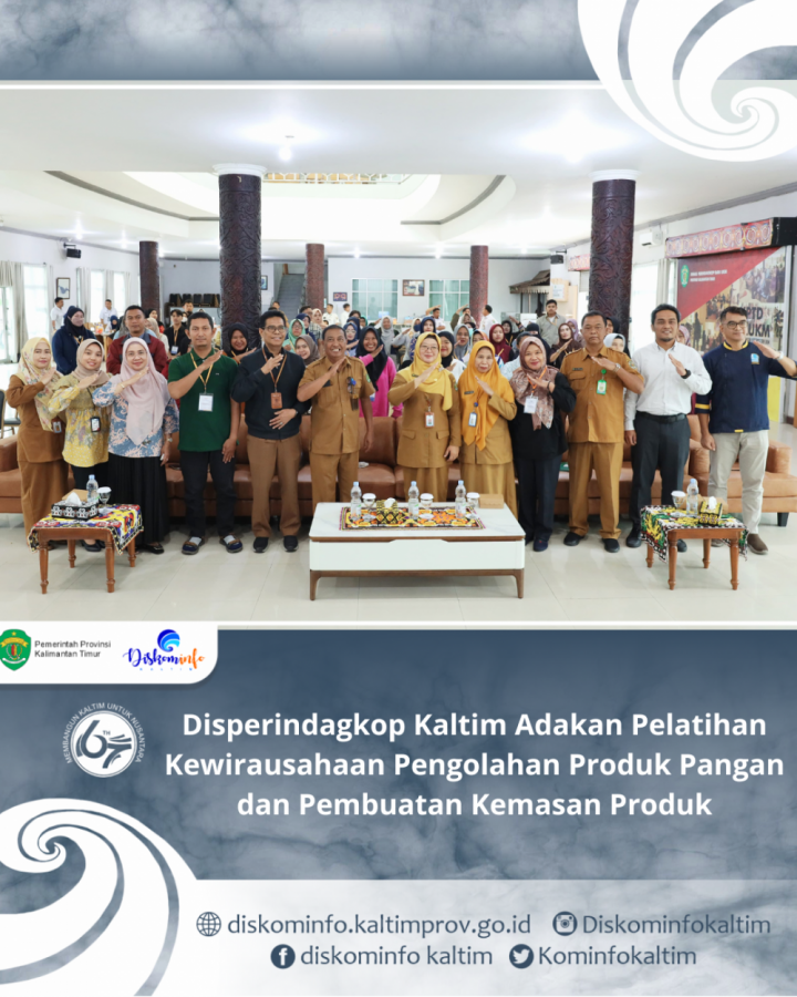 Disperindagkop Kaltim Adakan Pelatihan Kewirausahaan Pengolahan Produk Pangan dan Pembuatan Kemasan Produk