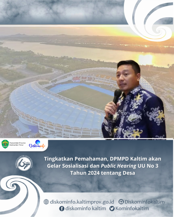 Tingkatkan Pemahaman, DPMPD Kaltim akan Gelar Sosialisasi dan Public Hearing UU No 3 Tahun 2024 tentang Desa