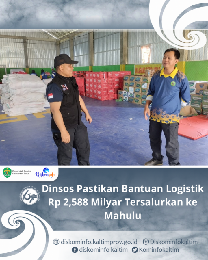 Dinsos Pastikan Bantuan Logistik Rp 2,588 Milyar Tersalurkan ke Mahulu