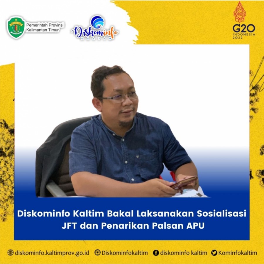 Diskominfo Kaltim Bakal Laksanakan Sosialisasi JFT dan Penarikan Palsan APU