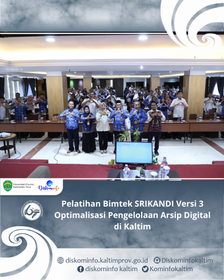 Pelatihan Bimtek SRIKANDI Versi 3 Optimalisasi Pengelolaan Arsip Digital di Kaltim