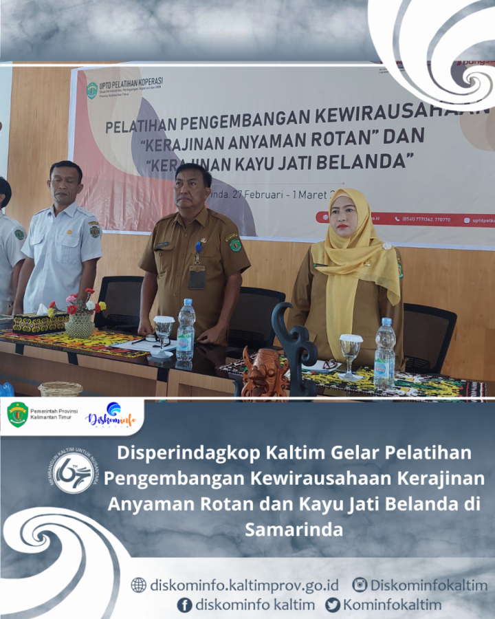 Disperindagkop Kaltim Gelar Pelatihan Pengembangan Kewirausahaan Kerajinan Anyaman Rotan dan Kayu Jati Belanda di Samarinda