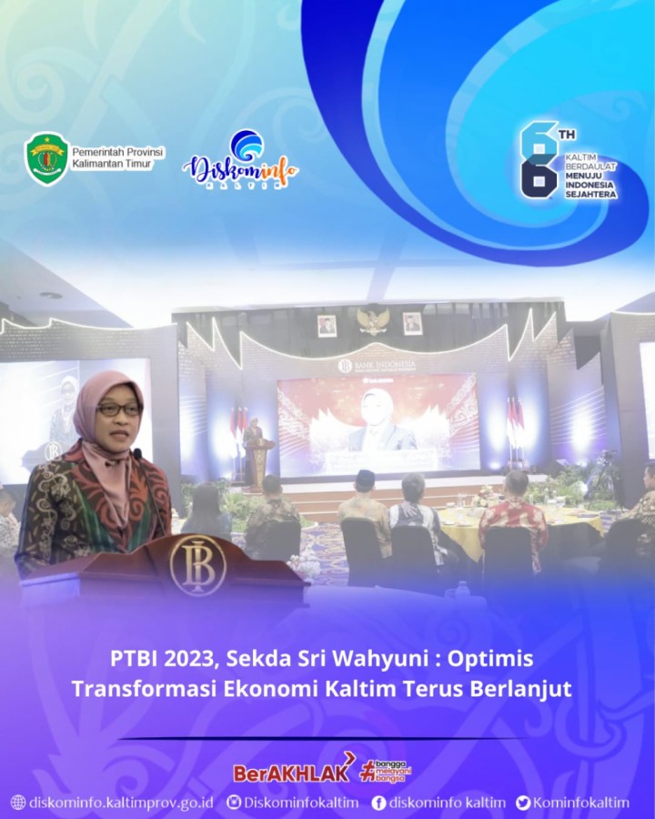 PTBI 2023, Sekda Sri Wahyuni : Optimis Transformasi Ekonomi Kaltim Terus Berlanjut