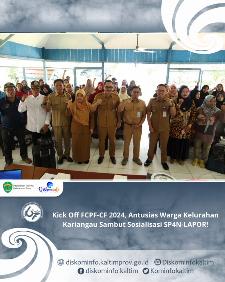 Kick Off FCPF-CF 2024, Antusias Warga Kelurahan Kariangau Sambut Sosialisasi SP4N-LAPOR!