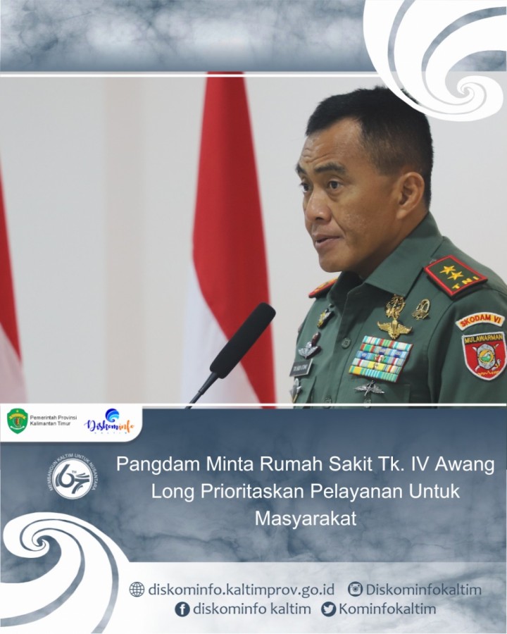 Pangdam Minta Rumah Sakit Tk. IV Awang Long Prioritaskan Pelayanan Untuk Masyarakat