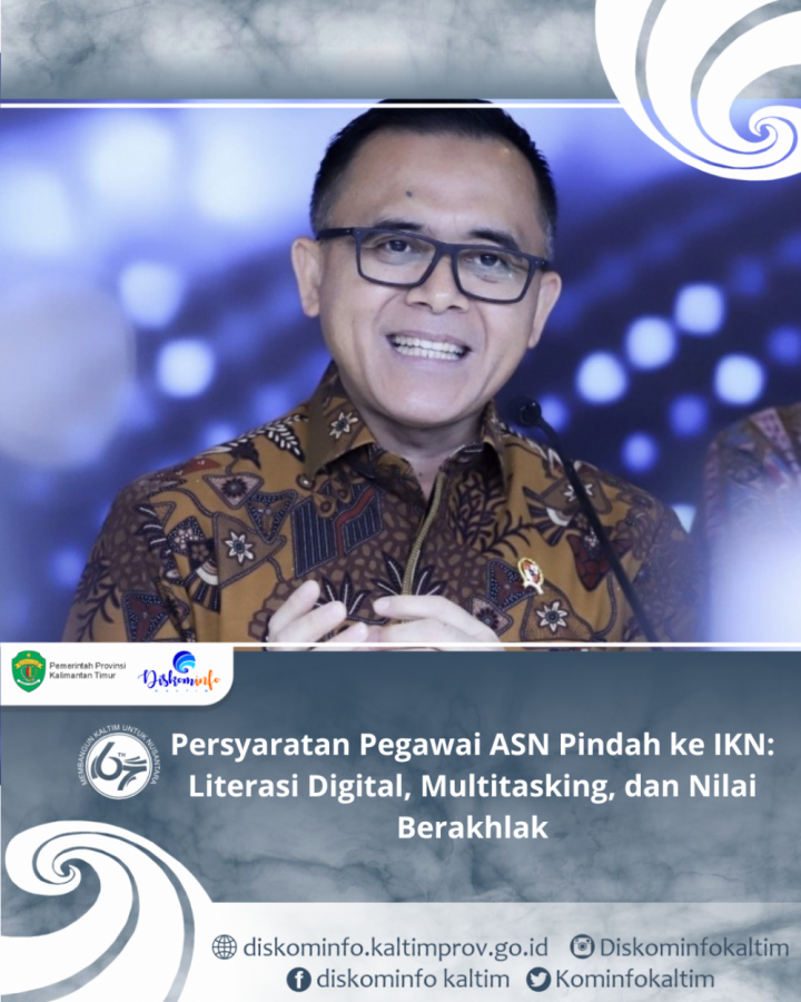 Persyaratan Pegawai ASN Pindah ke IKN: Literasi Digital, Multitasking, dan Nilai Berakhlak