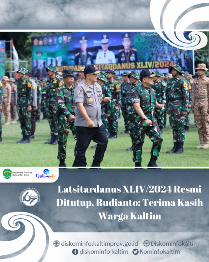 Latsitardanus XLIV/2024 Resmi Ditutup, Rudianto: Terima Kasih Warga Kaltim