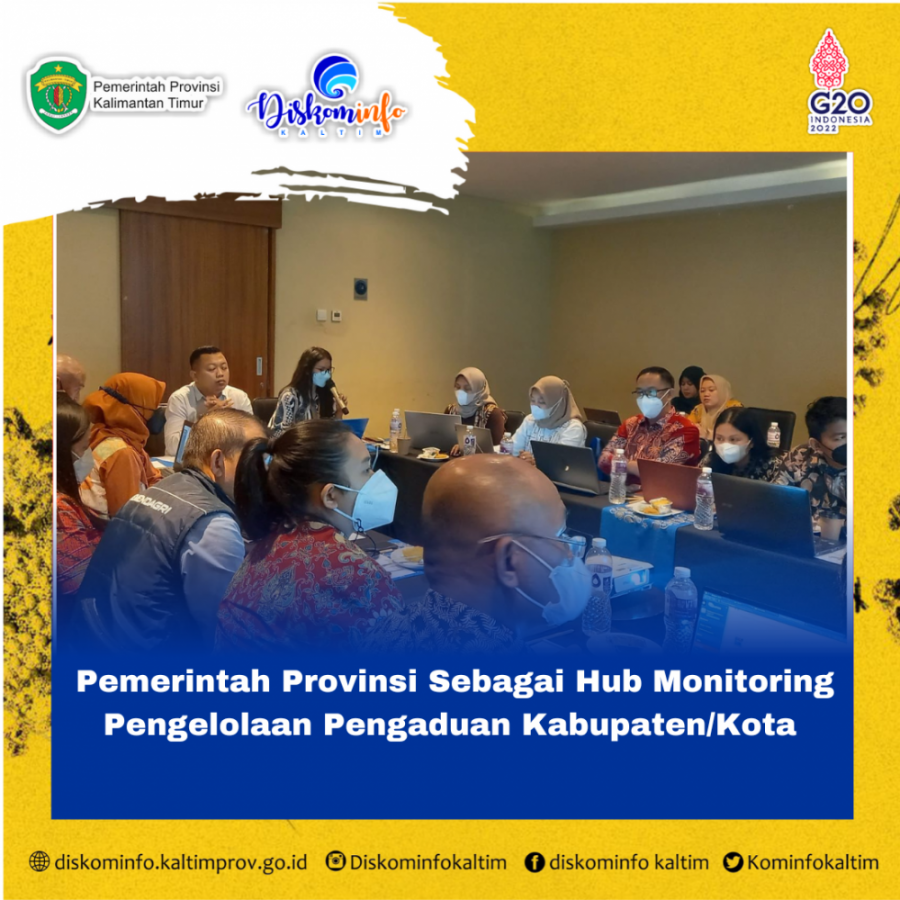 Pemerintah Provinsi Sebagai Hub Monitoring Pengelolaan Pengaduan Kabupaten/Kota