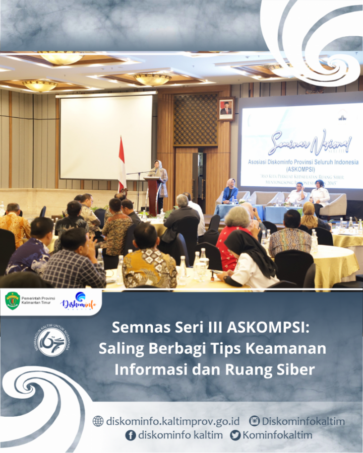 Semnas Seri III ASKOMPSI: Saling Berbagi Tips Keamanan Informasi dan Ruang Siber