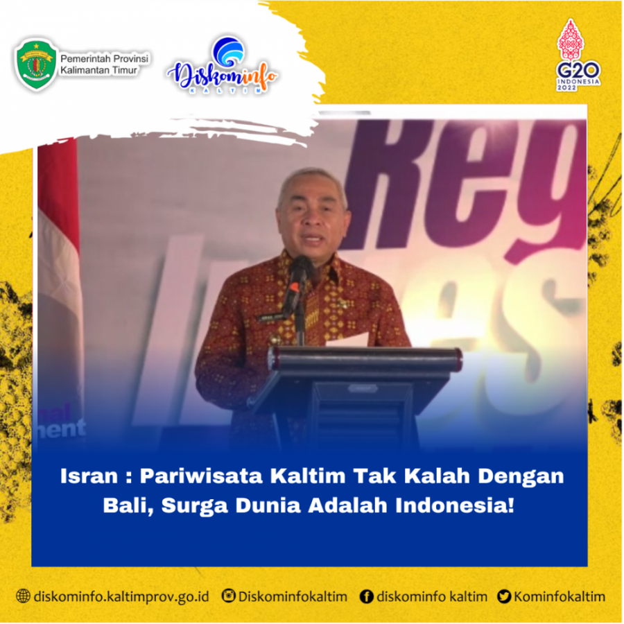 Isran : Pariwisata Kaltim Tak Kalah Dengan Bali, Surga Dunia Adalah Indonesia!