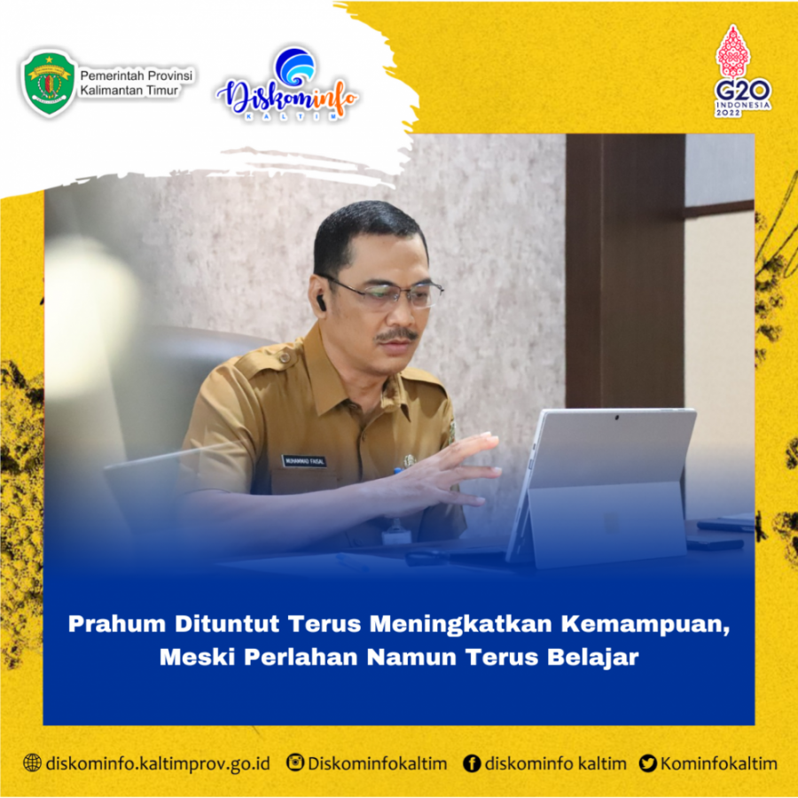 Prahum Dituntut Terus Meningkatkan Kemampuan, Meski Perlahan Namun Terus Belajar