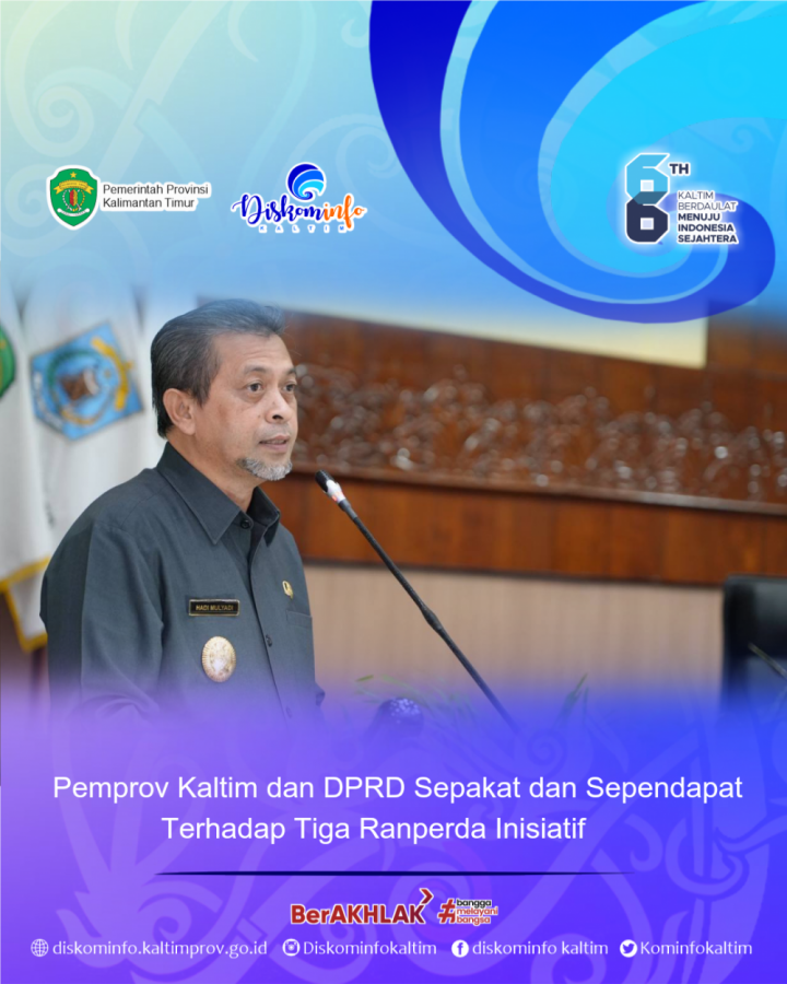 Pemprov Kaltim dan DPRD Sepakat dan Sependapat Terhadap Tiga Ranperda Inisiatif